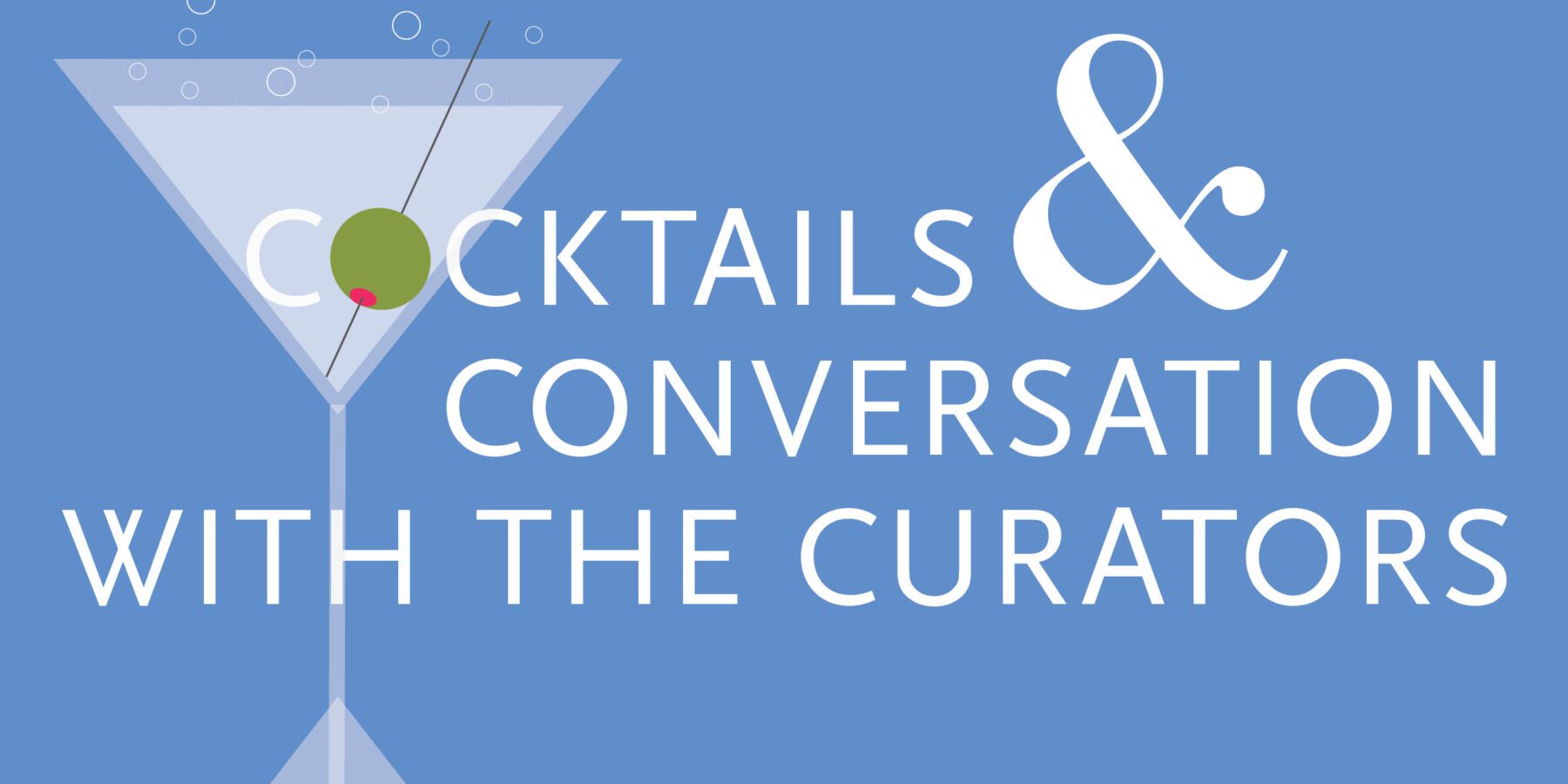Cocktails and Conversation with the Curators