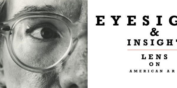 SHELBURNE MUSEUM PRESENTS A VIRTUAL EXHIBITION OPENING “EYESIGHT & INSIGHT: A LENS ON AMERICAN ART”