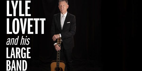 Concert – Lyle Lovett and his Large Band