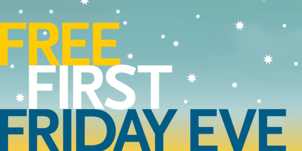 Free First Friday Eve